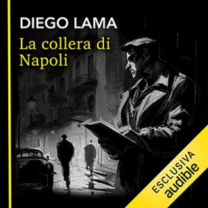 Diego Lama – La collera di Napoli – Un’indagine del commissario Veneruso꞉ Commissario Veneruso 2 (2023) (mp3 – 128 kbps)
