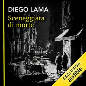 Diego Lama – Sceneggiata di morte – Un’indagine del commissario Veneruso꞉ Commissario Veneruso 3 (2023) (mp3 – 128 kbps)