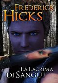 Frederick Hicks - La lacrima di sangue (2012)