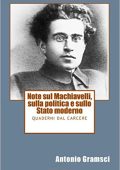 img Antonio Gramsci - Note sul Machiavelli, sulla politica e sullo Stato moderno: Quaderni dal Carc