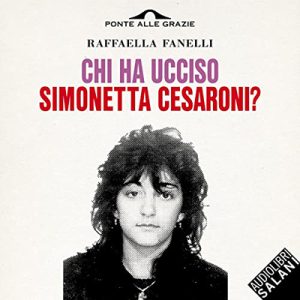 Raffaella Fanelli – Chi ha ucciso Simonetta Cesaroni (2023) (mp3 – 128 kbps)