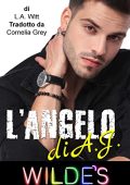 L.A. Witt  - L’angelo di A.J. (Wilde's (Italian) Vol. 2) (2023)