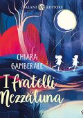 Chiara Gamberale - I fratelli Mezzaluna (2023) (mp3 - 128 kbps)