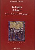 Giacomo Gambale - La lingua di fuoco. Dante e la filosofia del linguaggio (2012)