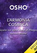 Osho - L'armonia cosmica꞉ Discorsi sui Versi Aurei di Pitagora. Secondo Volume (2023) (mp3 - 128 kbps)