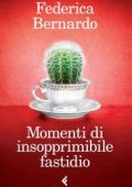 Federica Bernardo - Momenti di insopprimibile fastidio (2014)