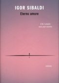 Igor Sibaldi - Eterno Amore. Chi è amato non può morire (2019)