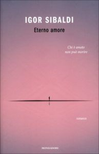 Igor Sibaldi – Eterno Amore. Chi è amato non può morire (2019)