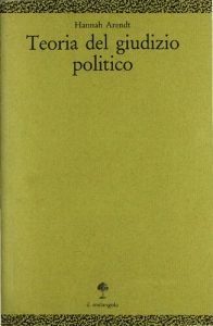 Hannah Arendt, Ronald Beiner – Teoria del giudizio politico (1990)