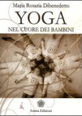 Maria Rosaria Dibenedetto - Yoga. Nel Cuore dei Bambini (2012)