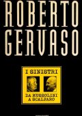 Roberto Gervaso - I Sinistri. Da Mussolini a Scalfaro (1997)