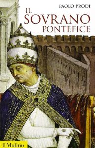Paolo Prodi – Il Sovrano Pontefice (2013)
