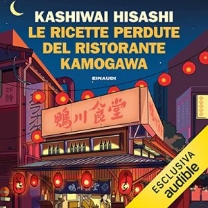 Kashiwai Hisashi – Le ricette perdute del ristorante Kamogawa (2023) (mp3 – 128 kbps)