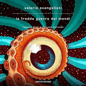 Valerio Evangelisti – La fredda guerra dei mondi (2023) (mp3 – 128 kbps)