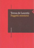 Teresa de Lauretis - Soggetti eccentrici (1999)