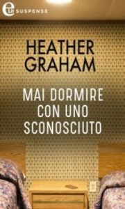 Heather Graham – Mai dormire con uno sconosciuto (2019)