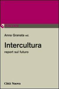 Anna Granata – Intercultura. Report sul futuro (2012)