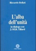Riccardo Bollati - L'alba dell'unità. In dialogo con J. M. R. Tillard (2012)