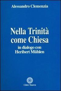 Alessandro Clemenzia  – Nella Trinità come Chiesa (2012)