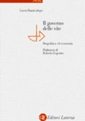 Laura Bazzicalupo - Il governo delle vite. Biopolitica ed economia (2006)