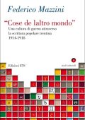 Federico Mazzini - «Cose de laltro mondo». Una cultura di guerra attraverso la scrittura popolare trentina 1914-1918 (2013) PDF