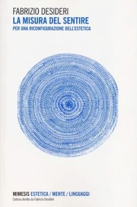Fabrizio Desideri – La misura del sentire. Per una riconfigurazione dell’estetica (2013)