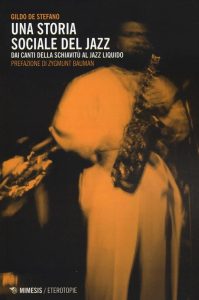 Gildo De Stefano – Una storia sociale del jazz (2014)