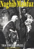 Nagib Mahfuz - Tra i due palazzi. La trilogia del Cairo. Vol. 1 (1996)