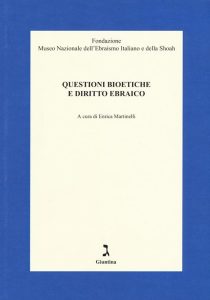Enrica Martinell – Questioni bioetiche e diritto ebraico (2019)
