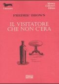 Fredric Brown - Il visitatore che non c'era (2003)