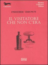 Fredric Brown – Il visitatore che non c’era (2003)