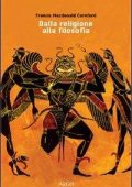Francis MacDonald Cornford  - Dalla religione alla filosofia. Uno studio sulle origini della speculazione occidentale (2002) PDF