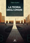 Fabio Scalini - La teoria degli umani (2023)
