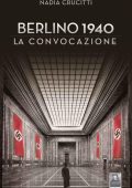 Nadia Crucitti - Berlino 1940, La Convocazione (2010)