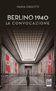 Nadia Crucitti – Berlino 1940, La Convocazione (2010)
