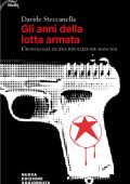 Davide Steccanella - Gli Anni della Lotta Armata (2018)