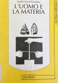 André Leroi Gourhan - L’Uomo e la Materia (1993)