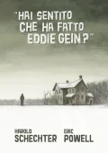 img Hai sentito che ha fatto Eddie Gein? (Panini 04-2022)