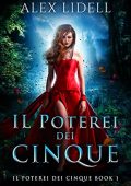 img Alex Lidell - Il Potere dei Cinque Vol. 1. Il Potere dei Cinque (2023)