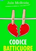 Jule McBride - Codice batticuore (2018)