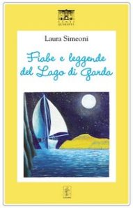 Laura Simeoni – Fiabe e leggende del Lago di Garda (2023)