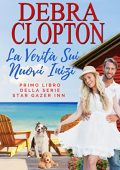 Debra Clopton - Star Gazer Inn Vol. 1. La Verità Sui Nuovi Inizi (2023)