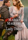 Margo Maguire - Lady Tudor (2018)