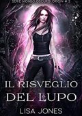 Lisa Jones - Mondo Oscuro Origin Vol. 2. Il Risveglio Del Lupo (2023)