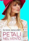 Susan Mallery - Petali nel vento (2018)