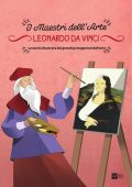 Stefano Zuffi, Massimiliano Aurelio - I Maestri dell'Arte. Leonardo da Vinci (2020)