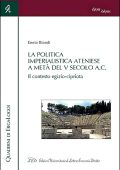 Ennio Biondi - La politica imperialistica ateniese a metà del V Secolo a.C. Il contesto egizio-cipriota (2016)