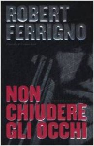 Robert Ferrigno – Non chiudere gli occhi (2006)