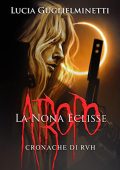 Lucia Guglielminetti - Atropo - La nona eclisse: Cronache di RVH (2023)