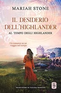 Mariah Stone – Al tempo degli highlander Vol. 5. Il desiderio dell’highlander (2023)